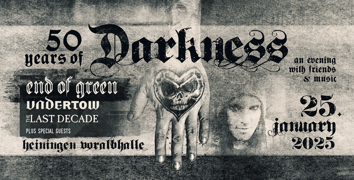 Tickets 50 YEARS OF DARKNESS, w Special Guest UNDERTOW & THE LAST DECADE in Heiningen